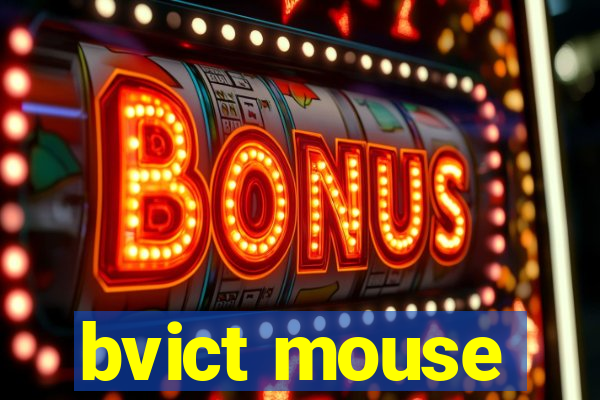 bvict mouse